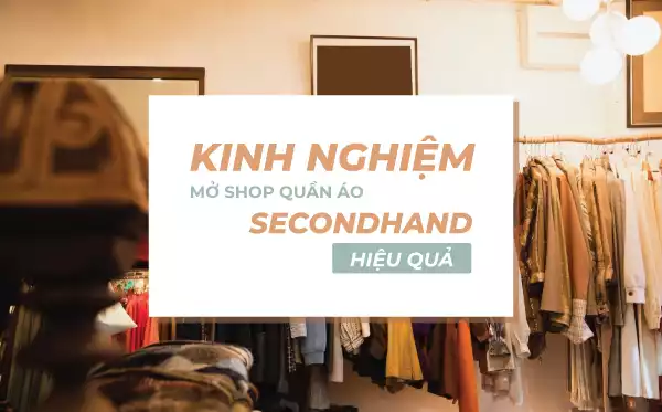 Kinh nghiệm mở shop quần áo secondhand
