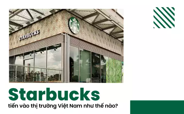 Starbucks tiến vào thị trường Việt Nam như thế nào
