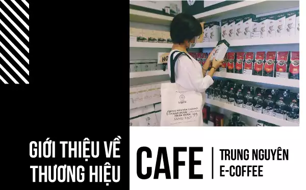 Giới thiệu về thương hiệu cafe Trung Nguyên E-Coffee