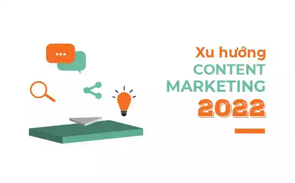 Xu hướng Content Marketing 2022